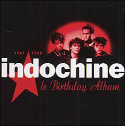 Indochine : Le Birthday Album 1981 - 1996